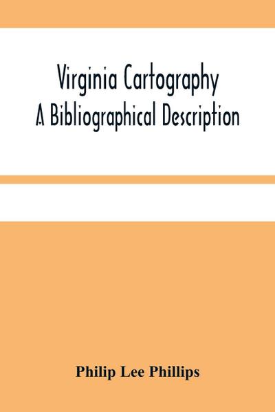 Virginia Cartography; A Bibliographical Description