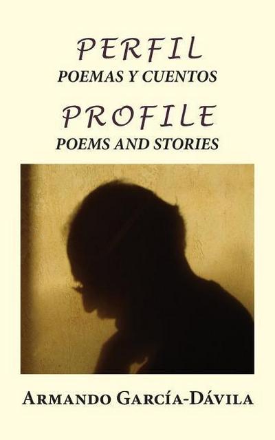 Perfil: Poemas y Cuentos: Profile: Poems and Stories