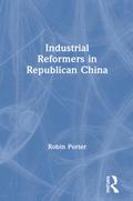 Industrial Reformers in Republican China