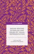 Indian Writing in English and Issues of Visual Representation