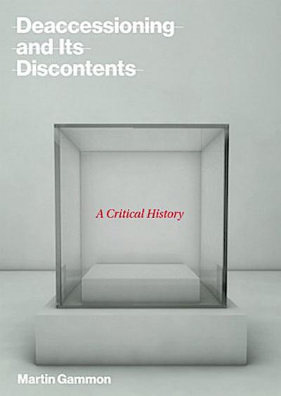 Deaccessioning and Its Discontents