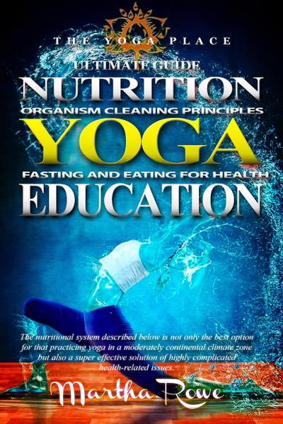 YOGA: Nutrition Education - Fasting and Eating for Health (YOGA PLACE Books)