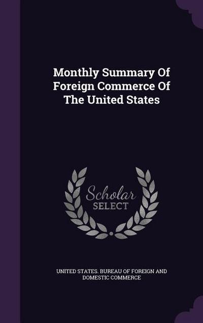 Monthly Summary Of Foreign Commerce Of The United States