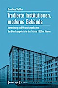 Tradierte Institutionen, moderne Gebäude