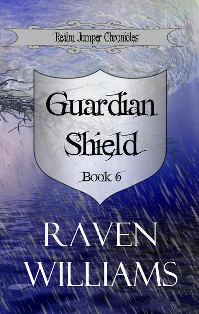 Guardian Shield (Realm Jumper Chronicles, #6)