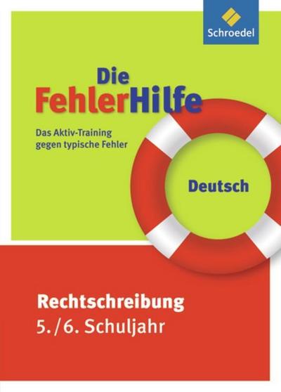 Die FehlerHilfe Deutsch Rechtschreibung 5./6. Schuljahr