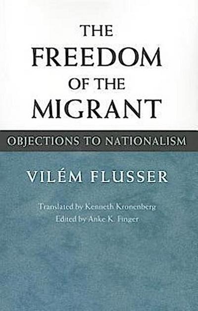 Freedom of Migrant - Vilem Flusser