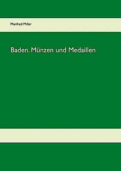 Baden. Münzen und Medaillen