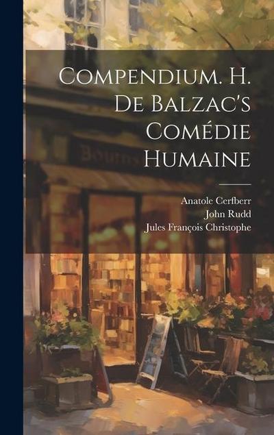 Compendium. H. de Balzac’s Comédie Humaine