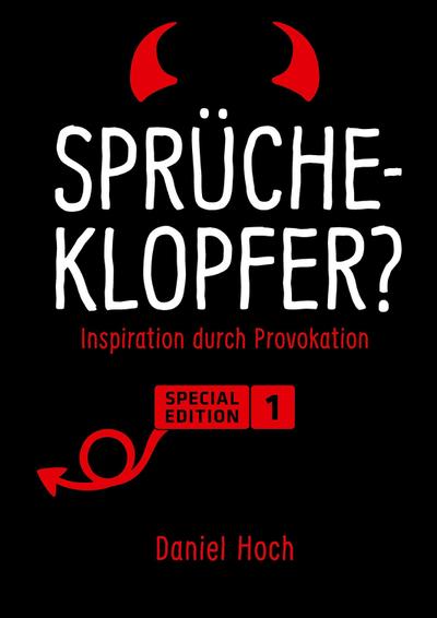Sprücheklopfer? - Inspiration durch Provokation. Special Edition 1