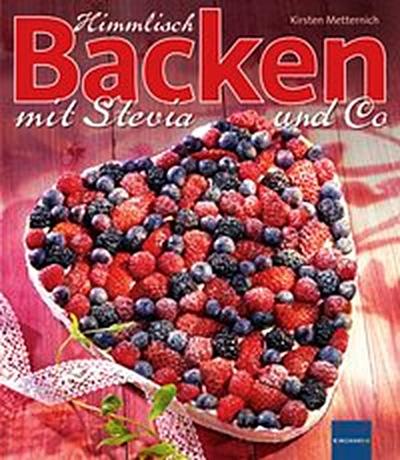 Himmlisch Backen mit Stevia und Co