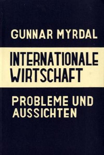 Internationale Wirtschaft. - Gunnar Myrdal