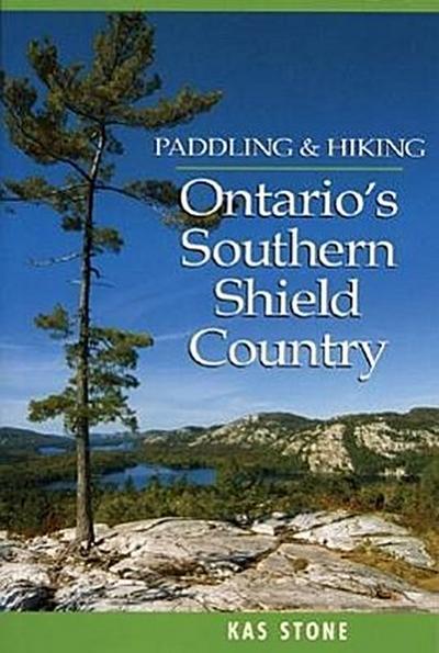 Paddling and Hiking in Ontario’s Southern Shield Country