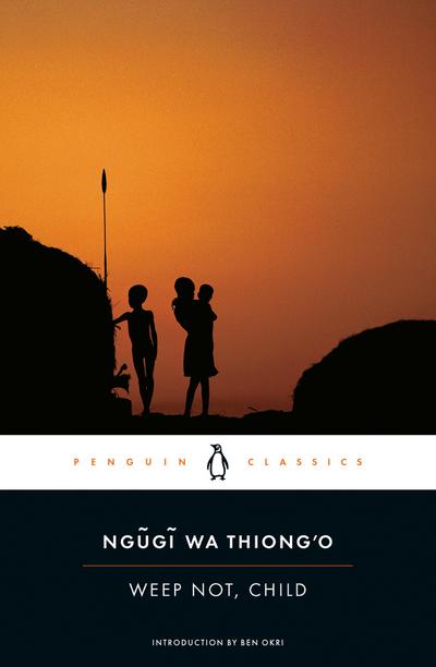 Weep Not, Child - Ngugi wa Thiong'o