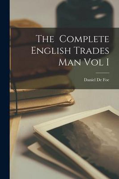 The Complete English Trades Man Vol I