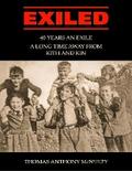 Exiled: 40 Years an Exile, a Long Time Away from Kith and Kin