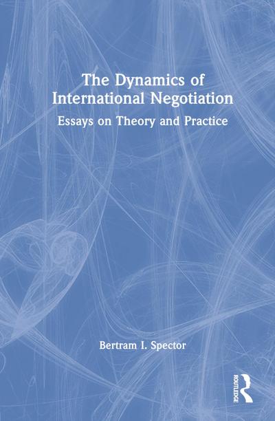 The Dynamics of International Negotiation