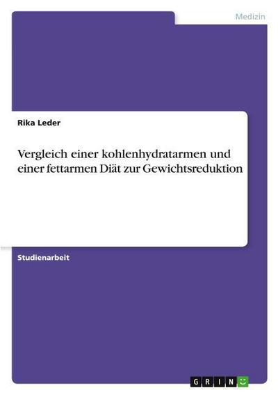 Vergleich einer kohlenhydratarmen und einer fettarmen Diät zur Gewichtsreduktion
