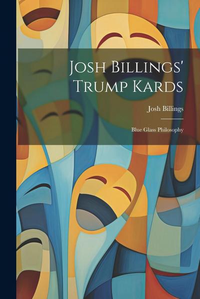 Josh Billings’ Trump Kards