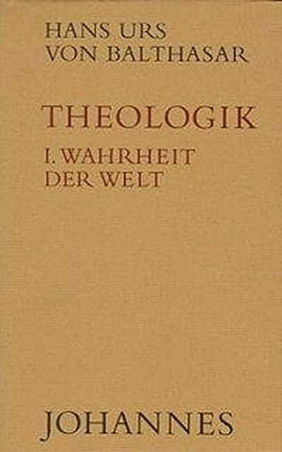 Theologik 1 / Wahrheit der Welt