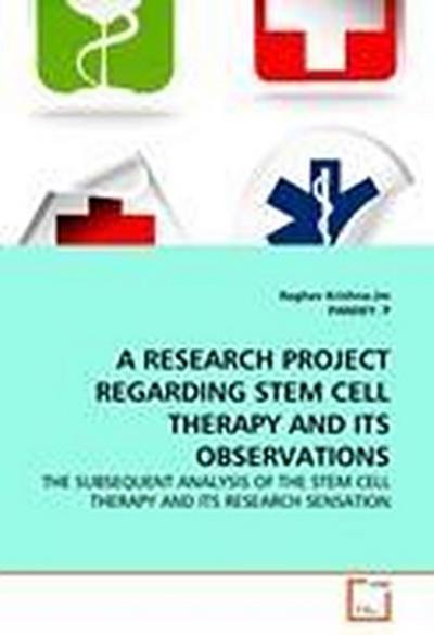 A RESEARCH PROJECT REGARDING STEM CELL THERAPY AND ITS OBSERVATIONS