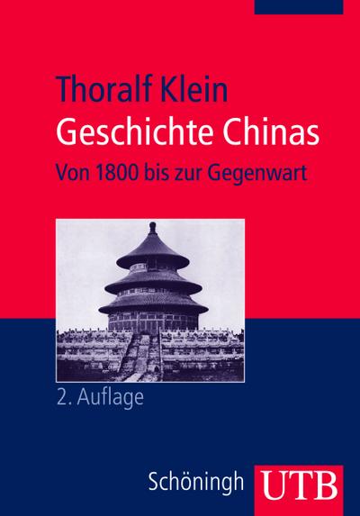 Geschichte Chinas: Von 1800 bis zur Gegenwart (Außereuropäische Geschichte, Band 2838)