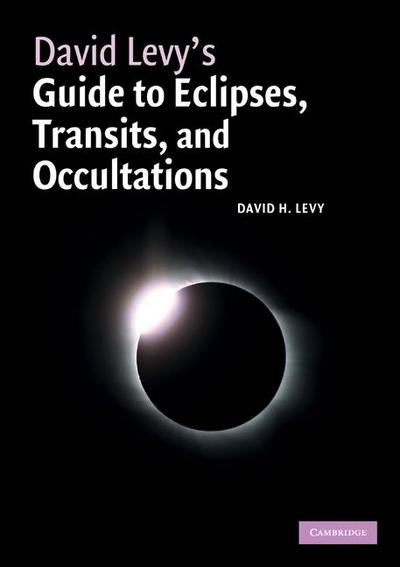 David Levy’s Guide to Eclipses, Transits, and Occultations