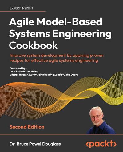Agile Model-Based Systems Engineering Cookbook - Second Edition