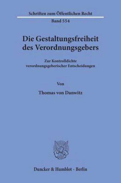 Die Gestaltungsfreiheit des Verordnungsgebers.