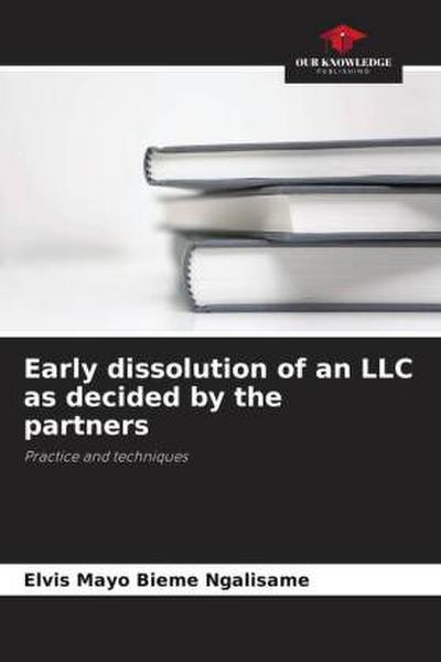 Early dissolution of an LLC as decided by the partners
