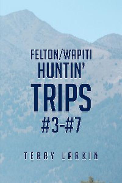 Huntin’ Trips #3-#7