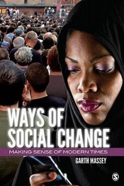 Ways of Social Change: Making Sense of Modern Times