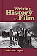 Writing History in Film - William Guynn