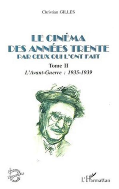 LE CINEMA DES ANNEES TRENTE PAR CEUX QUI L’ONT FAIT