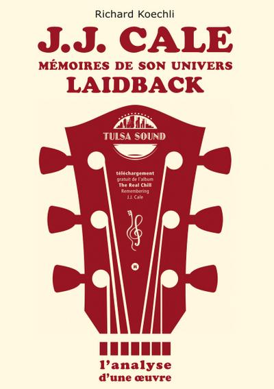 J.J. Cale - Mémoires de son univers de musique laidback