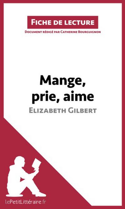 Mange, prie, aime d’Elizabeth Gilbert (Fiche de lecture)