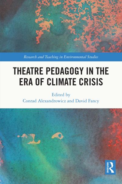 Theatre Pedagogy in the Era of Climate Crisis