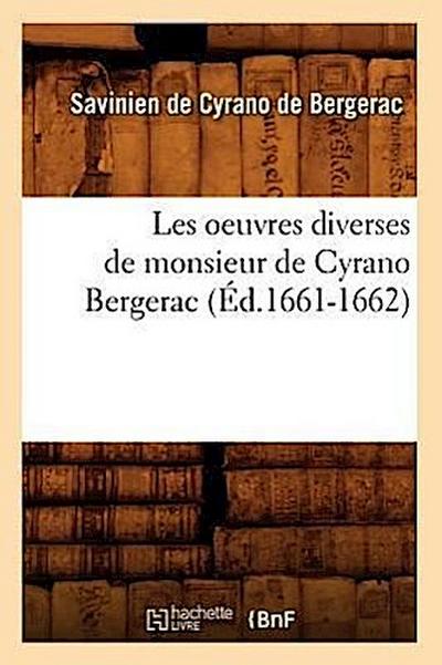Les Oeuvres Diverses de Monsieur de Cyrano Bergerac (Éd.1661-1662)