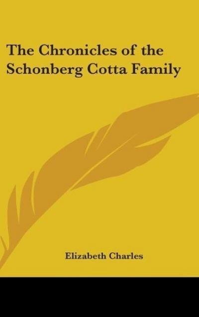 The Chronicles of the Schonberg Cotta Family - Elizabeth Charles