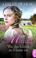 Matilda - Wo das Glück zu Hause ist