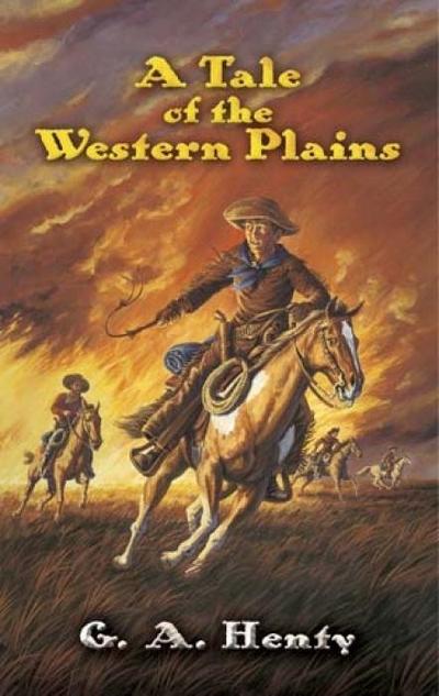 Henty, G: Tale of the Western Plains