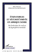 Etats faibles et sécurité privée en Afrique noire