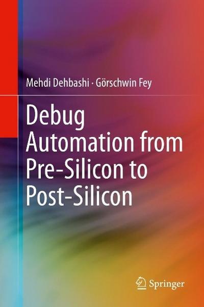 Debug Automation from Pre-Silicon to Post-Silicon