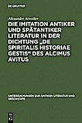 Die Imitation antiker und spätantiker Literatur in der Dichtung "De spiritalis historiae gestis" des Alcimus Avitus