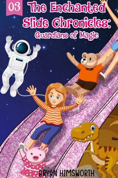 The Enchanted Slide Chronicles