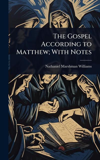 The Gospel According to Matthew; With Notes