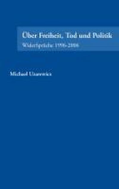 Über Feiheit, Tod und Politik