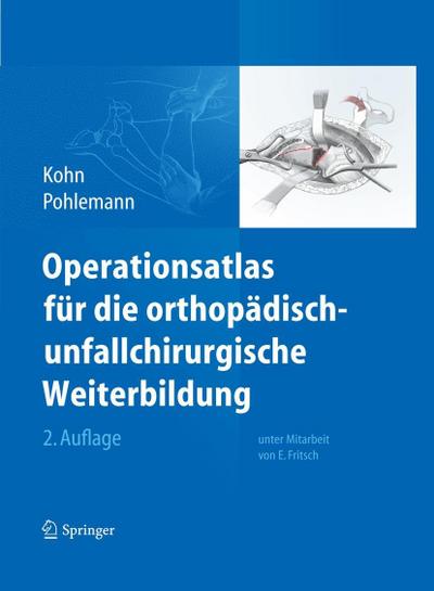 Operationsatlas für die orthopädisch-unfallchirurgische Weiterbildung