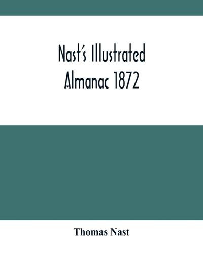 Nast’S Illustrated Almanac 1872