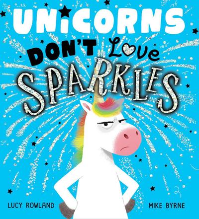 Unicorns Don’t Love Sparkles (PB)